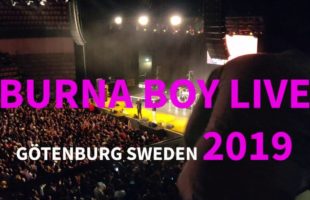 BURNA BOY LIVE IN GÖTENBURG SWEDEN 2019 ( AFRICAN GIANT TOUR 2019)