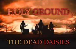The Dead Daisies – Holy Ground (Shake The Memory) – Official Video