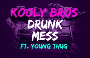 Kooly Bros feat. Young Thug "Drunk Mess" (Music Video)