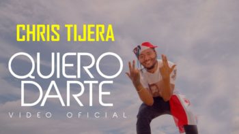 CHRIS TIJERA-QUIERO DARTE (VIDEO OFICIAL)