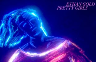 Ethan Gold "Pretty Girls" (Music Video)