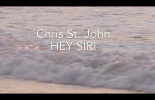 Chris St John- Hey Siri (official music video)