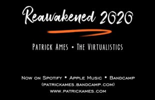 Patrick Ames – Reawakened 2020
