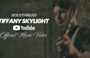Goldthread "Tiffany Skylight" (Music Video)