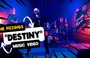 The Fizzgigs "Destiny" (Music Video)