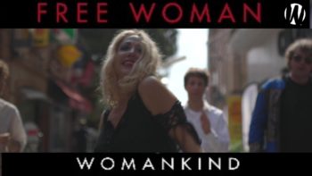 Womankind "Free Woman" (Music Video)