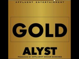 ALYST "GOLD" Produced by Affluent Oscar Sanchez