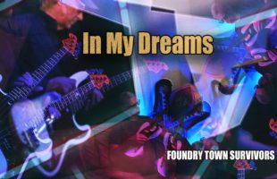 Foundry Town Survivors – "In My Dreams" (Official Music Video)