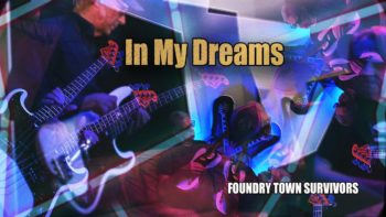 Foundry Town Survivors – "In My Dreams" (Official Music Video)