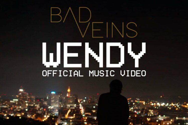 Bad Veins "Wendy" – Official Music Video